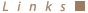 Links